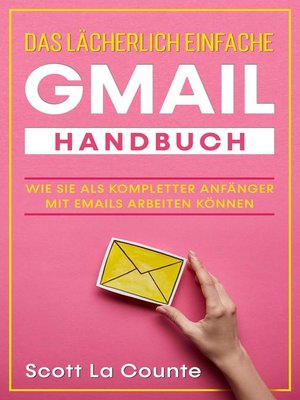 cover image of Das lächerlich einfache Gmail Handbuch